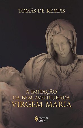 Imitacao da Bem-aventurada Virgem Maria, A