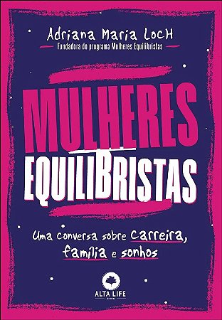 Mulheres Equilibristas: Uma Conversa sobre Carreira, Familia e Sonhos