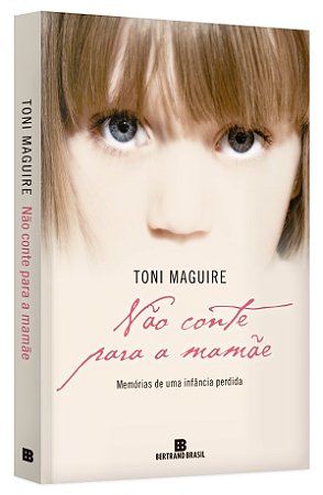 Nao Conte para a Mamae: Memorias de Uma Infancia Perdida