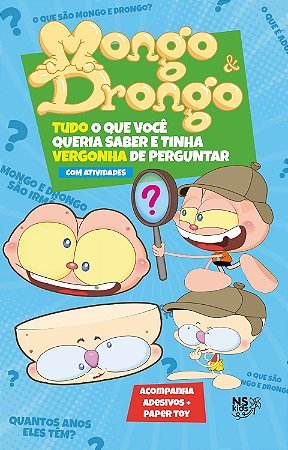 Mongo & Drongo: Tudo o Que Você Queria Saber e Tinha Vergonha de Perguntar