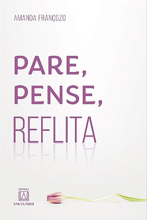 Pare, Pense, Reflita