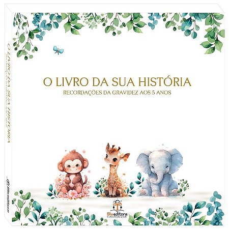 Livro de Recordações: o Livro da Sua História - da Gravidez Aos 5 Anos