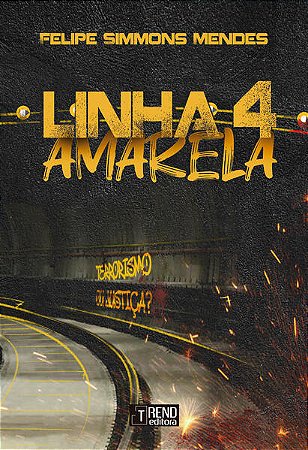 Linha 4 Amarela: Terrorismo Ou Justiça?
