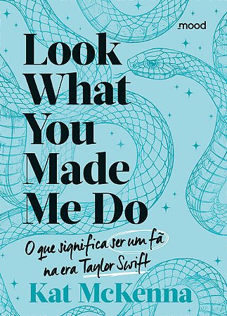 Look What You Made me do - o Que é Ser Um Fã na era Taylor Swift (azul)