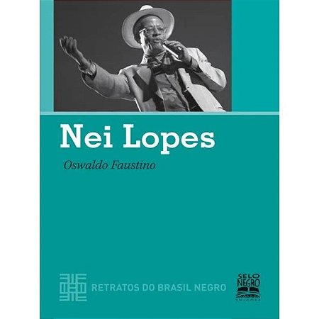 Nei Lopes - Col. Retratos do Brasil Negro