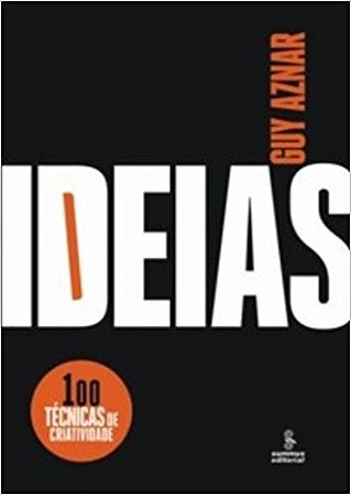 Ideias - 100 Tecnicas de Criatividade