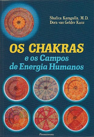 Chakras e os Campos de Energia Humanos, os