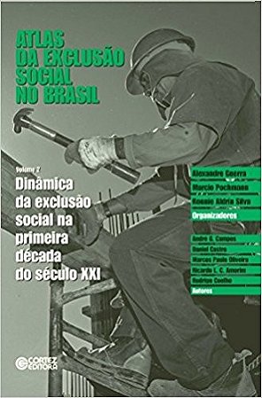 Atlas da Exclusao Social no Brasil - Dinamica da Exclusao Social na Primeir