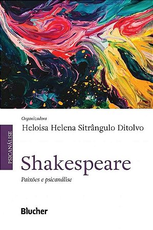 Shakespeare - Paixoes e Psicanalise