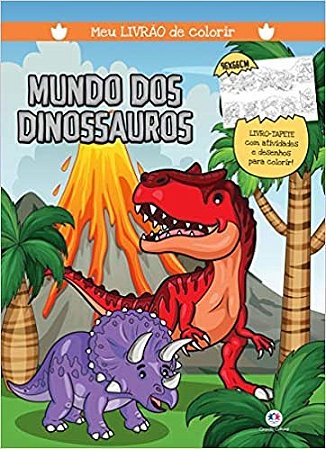 Mundo dos Dinossauros: Meu Livrao de Colorir