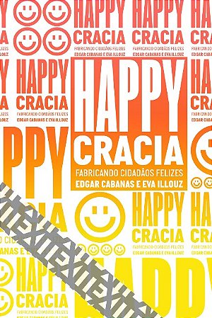 Happycracia: Fabricando Cidadaos Felizes