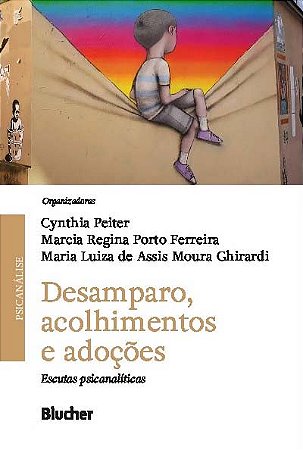 Desamparo, Acolhimento e Adocoes