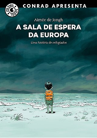 Sala de Espera da Europa, A: Uma Historia de Refugiados