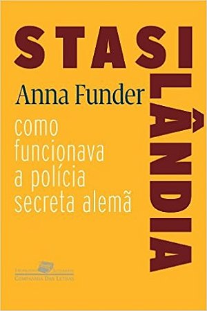 Stasilandia - Col. Jornalismo Literario