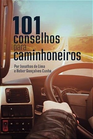 101 Conselhos para Caminhoneiros