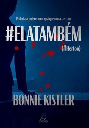 #elatambem: Poderia Acontecer com Qualquer Uma e com