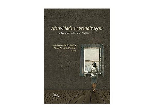 Afetividade e Aprendizagem - Contribuicoes de Henri Wallon
