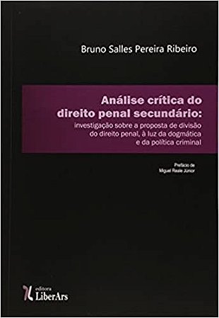 Analise Critica do Direito Penal Secundario: Investigacao sobre a Proposta