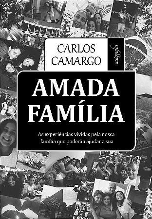 Amada Familia: as Experiencias Vividas Pela Nossa Familia Que Poderao Ajuda