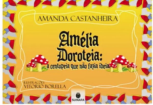 Amelia Doroteia: a Centopeia Que Nao Faziaideia
