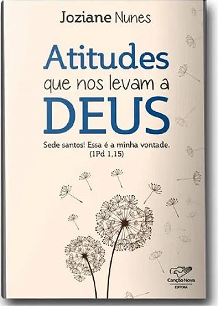 Atitudes Que Nos Levam a Deus: Sede Santos! Essa e a Minha Vontade (1 Pedro