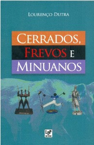 Cerrados, Frevos e Minuanos