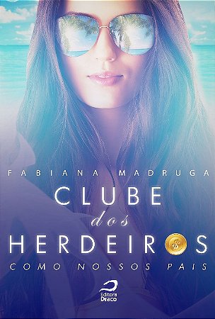 Clube dos Herdeiros: Como Nossos Pais