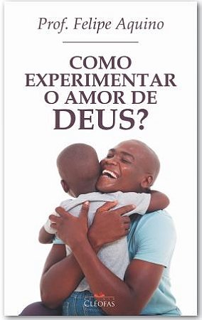 Como Experimentar o Amor de Deus