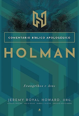 Comentario Biblico Apologetico Holman - Evangelhos e Atos