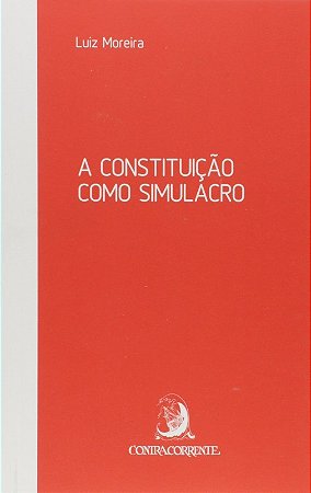 Constituicao Como Simulacro, a - 02ed/17
