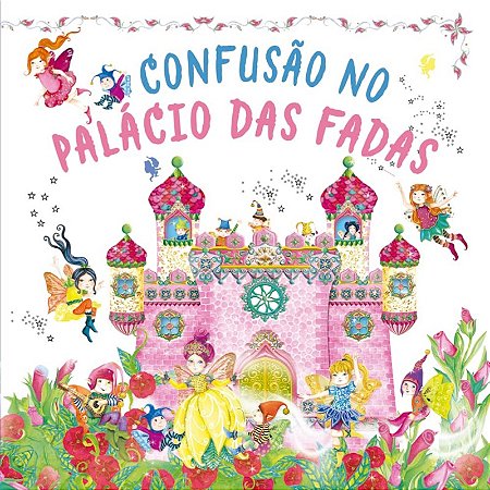 Confusao no Palacio das Fadas - Livro de Historia Pop-up