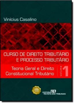 Curso de Direito Tributario e Processo Tributario: Teoria Geral e Direito C