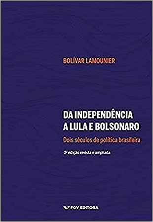 Da Independencia a Lula e Bolsonaro - 02ed/21