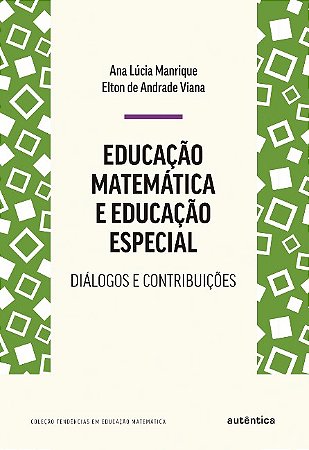Educacao Matematica e Educacao Especial: Dialogos e Contribuicoes