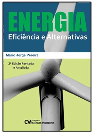 Energia: Eficiencia e Alternativas   2ed. Revisada