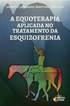 Equoterapia Aplicada no Tratamento da Esquizofrenia, A