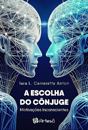 Escolha do Conjuge: Motivacoes Inconscientes
