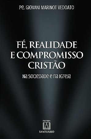 Fe, Realidade e Compromisso Cristao