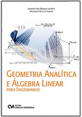 Geometria Analitica e Algebra Linear para Engenharias
