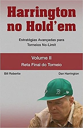 Harrington no Holdem- Vol. 2: Estrategias Avancadas para Torneios No-limit