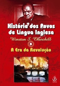 Historia dos Povos de Lingua Inglesa - Vol. 3 - a era da Revolucao
