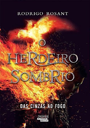 Herdeiro Sombrio, o - das Cinzas ao Fogo