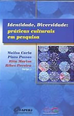 Identidade, Diversidade: Praticas Culturais - Col. Apoio Faperj