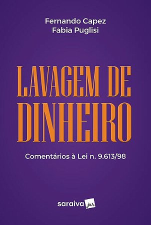 Lavagem de Dinheiro: Comentarios a Lei N. 9.613/98