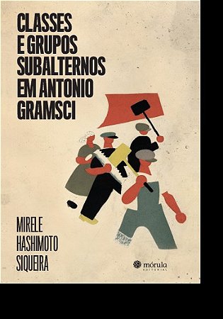 Classes e Grupos Subalternos em Antonio Gramsci