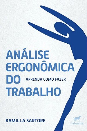 Analise Ergonomica do Trabalho: Aprenda Como Fazer