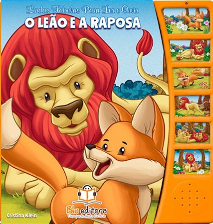 Lindas Fabulas para Ler e Ouvir: o Leao e a Raposa