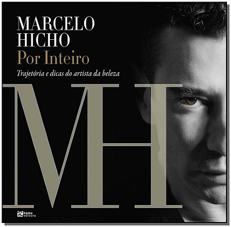 Marcelo Hicho por Inteiro -trajetoria e Dicas