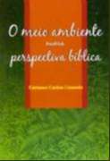 Meio Ambiente Numa Perspectiva Biblica, O
