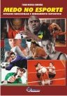 Medo no Esporte - Estado Emocional e Rendimento Esportivo